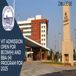 Vellore Institute Of Technology Admission Open For BCom And BBA Program 2025